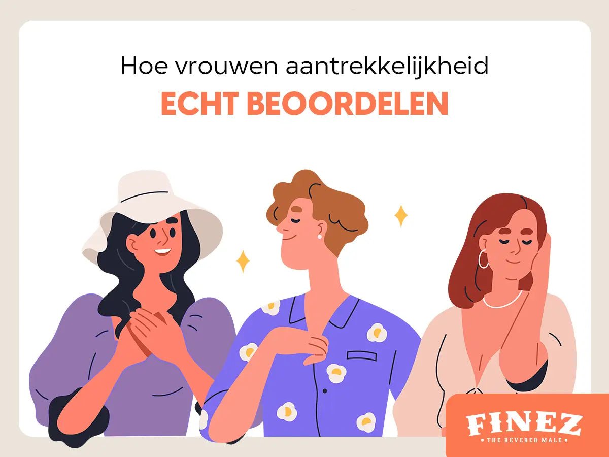 Hoe vrouwen aantrekkelijkheid echt beoordelen - Finez